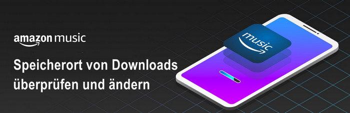 speicherort von amazon music überprüfen und ändern
