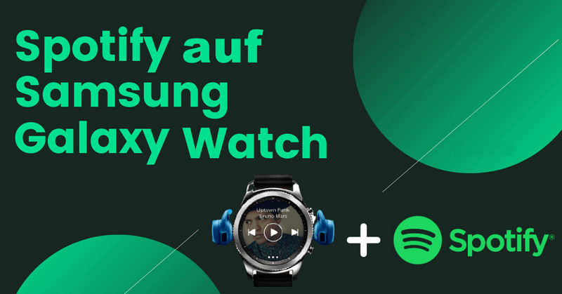 Spotify Musik auf Samsung Galaxy Watch abspielen
